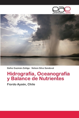 Hidrografía, Oceanografía y Balance de Nutrientes: Fiordo Aysén, Chile (Spanish Edition)