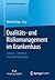 Qualitäts- und Risikomanagement im Krankenhaus: Analyse – Verfahren – Anwendungsbeispiele (Controlling im Krankenhaus) (German Edition)