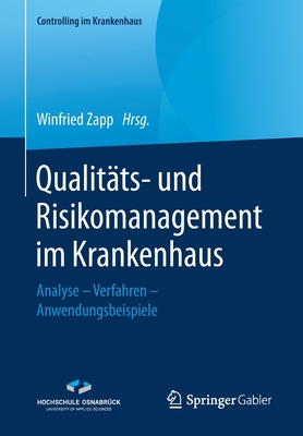 Qualitäts- und Risikomanagement im Krankenhaus: Analyse – Verfahren – Anwendungsbeispiele (Controlling im Krankenhaus) (German Edition)