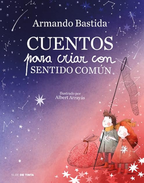 Cuentos para criar con sentido común / Stories to Raise Kids with Common Sense (Spanish Edition)