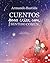Cuentos para criar con sentido común / Stories to Raise Kids ... by Armando Bastida