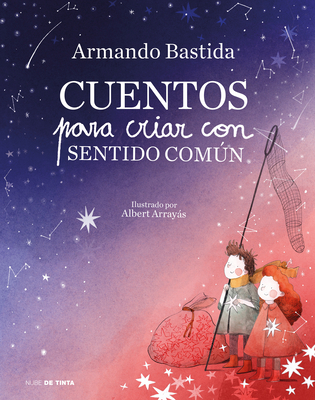 Cuentos para criar con sentido común / Stories to Raise Kids with Common Sense (Spanish Edition)