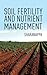 Soil Fertility And Nutrient Management