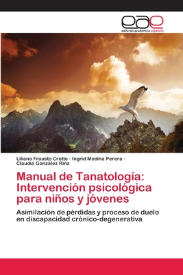 Manual de Tanatología: Intervención psicológica para niños y jóvenes (Spanish Edition)