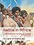 Battle in Africa: The Operational and Tactical Art of War in Africa 1879-1914 (History of Wargaming Project: Paddy Griffith)