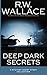 Deep Dark Secrets: A Myster...