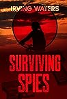 Surviving Spies by Irving Waters