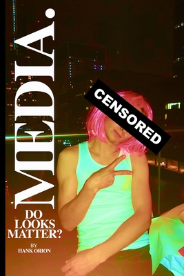 Media: Do Looks Matter?: Doing What You Love Despite Being Far From Perfect