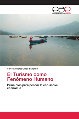 El Turismo como Fenómeno Humano: Principios para pensar la eco-socio-economía (Spanish Edition)