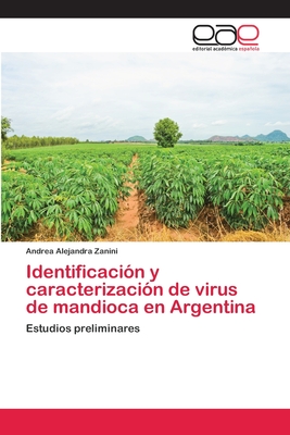 Identificación y caracterización de virus de mandioca en Argentina: Estudios preliminares (Spanish Edition)