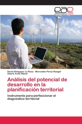 Análisis del potencial de desarrollo en la planificación territorial: Instrumento para perfeccionar el diagnóstico territorial (Spanish Edition)