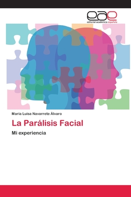 La Parálisis Facial: Mi experiencia (Spanish Edition)