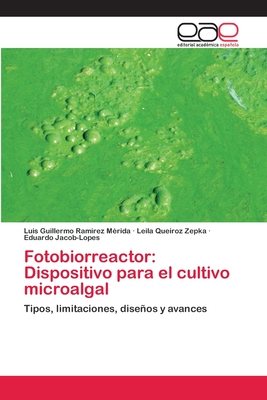 Fotobiorreactor: Dispositivo para el cultivo microalgal (Spanish Edition)