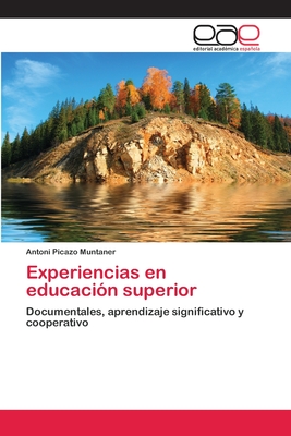 Experiencias en educación superior: Documentales, aprendizaje significativo y cooperativo (Spanish Edition)