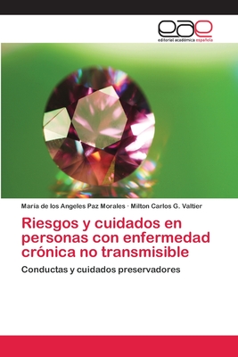 Riesgos y cuidados en personas con enfermedad crónica no transmisible (Spanish Edition)