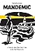 Mandemic: A Tale of a Man W...