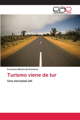 Turismo viene de tur: Una obviedad útil (Spanish Edition)