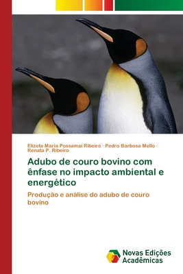 Adubo de couro bovino com ênfase no impacto ambiental e energético: Produção e análise do adubo de couro bovino (Portuguese Edition)