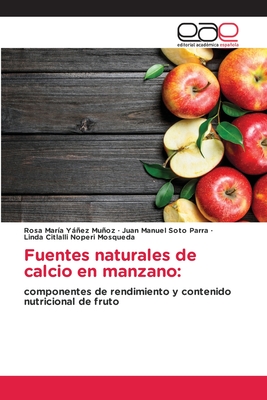 Fuentes naturales de calcio en manzano:: componentes de rendimiento y contenido nutricional de fruto (Spanish Edition)