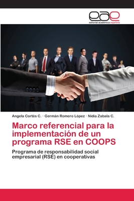 Marco referencial para la implementación de un programa RSE en COOPS: Programa de responsabilidad social empresarial (RSE) en cooperativas (Spanish Edition)