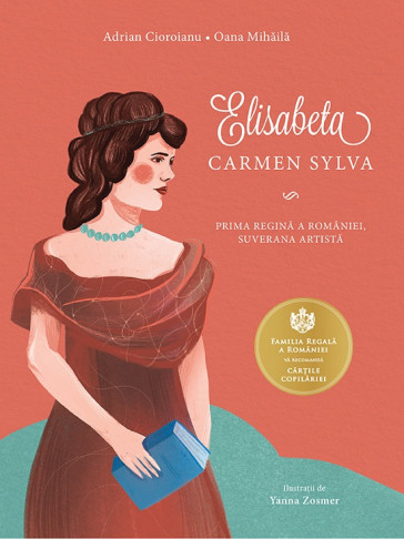 Elisabeta. Carmen Sylva. Prima regina a Romaniei, suverana artista (Paperback)