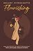 Flourishing by Melany Sferragatta Flourishing by Melany Sferragatta