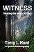 WITNESS by Terry L. Hunt