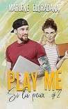Play me by Marlène Eloradana