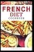 French Diet Cookbook: Delic...