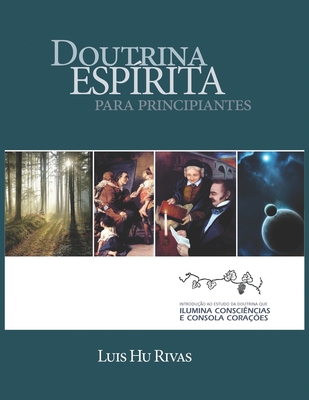 Doutrina Espírita para Principiantes: Estudo da Doutrina em 8 aulas (Livros Espíritas(Português)) (Portuguese Edition)