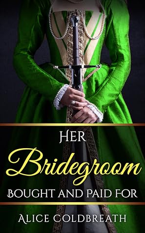 Her Bridegroom, Bought and Paid For (Brides of Karadok, #4)