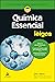 Química Essencial Para Leig...