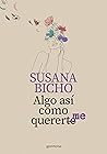 Algo así como quererme by Susana Bicho