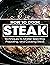 How To Cook Steak: Techniqu...