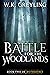 Battle for the Woodlands by W.K. Greyling Battle for the Woodlands by W.K. Greyling