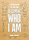 Becoming Who I Am...
