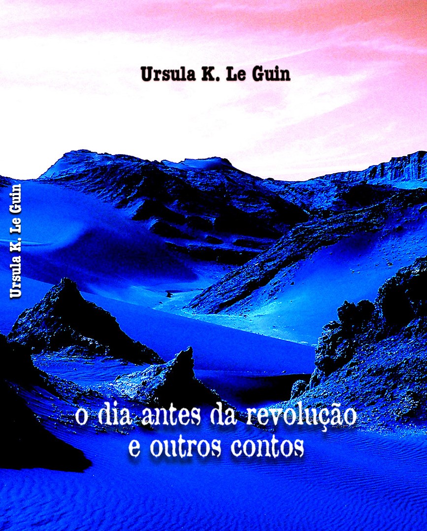 O Dia Antes da Revolução e Outros Contos