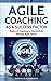 Agile Coaching as a Success Factor: Basics of Coaching to Successfully Manage Agile Teams