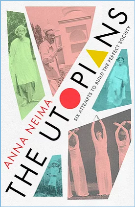The Utopians: Six Attempts to Build the Perfect Society (Hardcover)