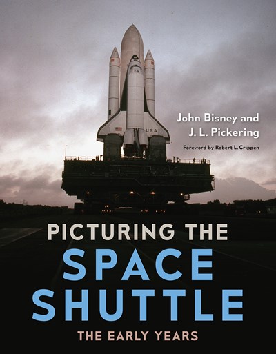 Picturing the Space Shuttle : The Early Years (Hardcover)