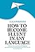 How to become fluent in any...