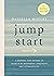 Jump Start: A journal for anyone in search of happiness, strength and authenticity