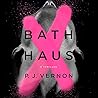 Bath Haus by P.J.  Vernon