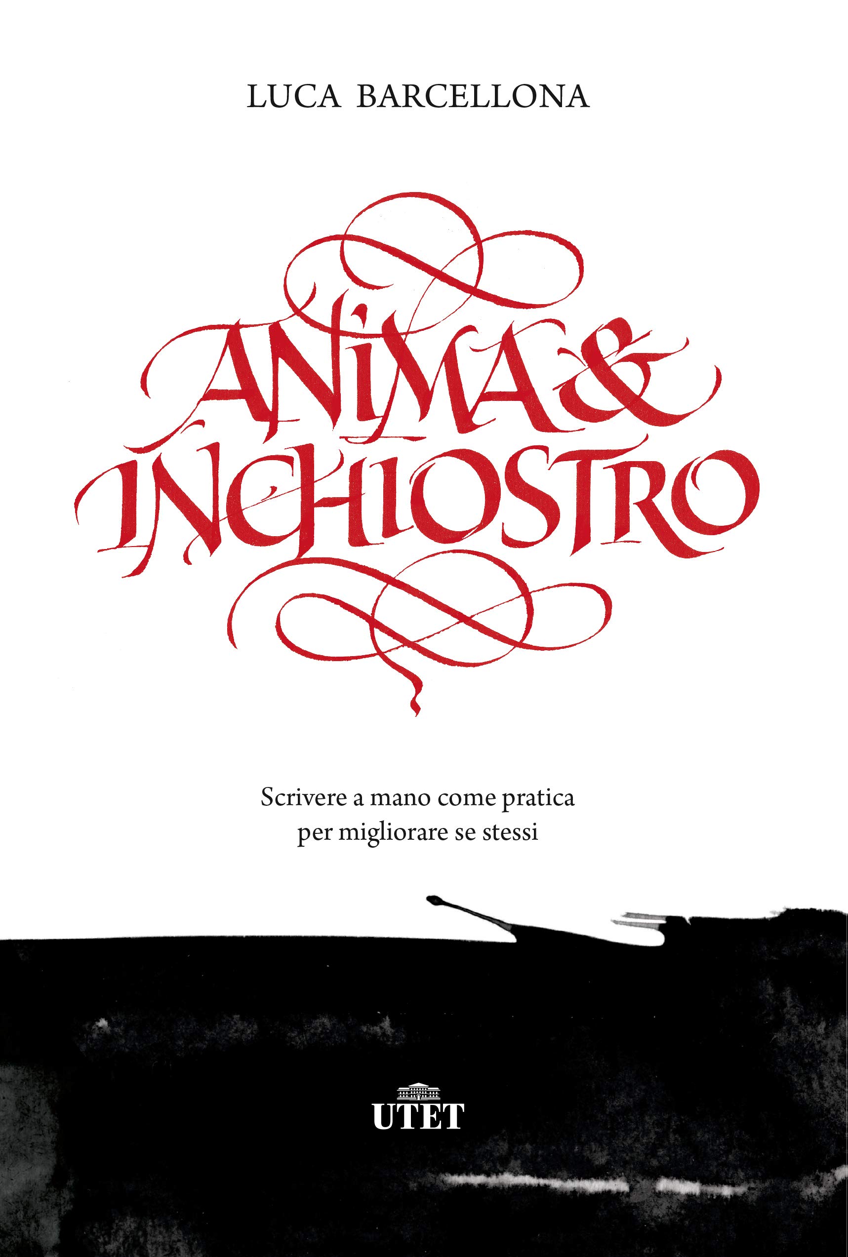 Anima e inchiostro: Scrivere a mano come pratica per migliorare se stessi (Italian Edition)