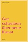 Gut Schreiben Uber Neue Kunst (German Edition) Gut Schreiben Uber Neue Kunst (German Edition)