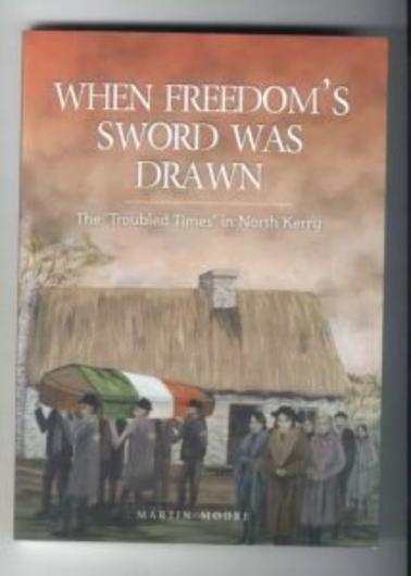 When Freedom's Sword Was Drawn. The 'Troubled Times' In North Kerry. (Unknown Binding)