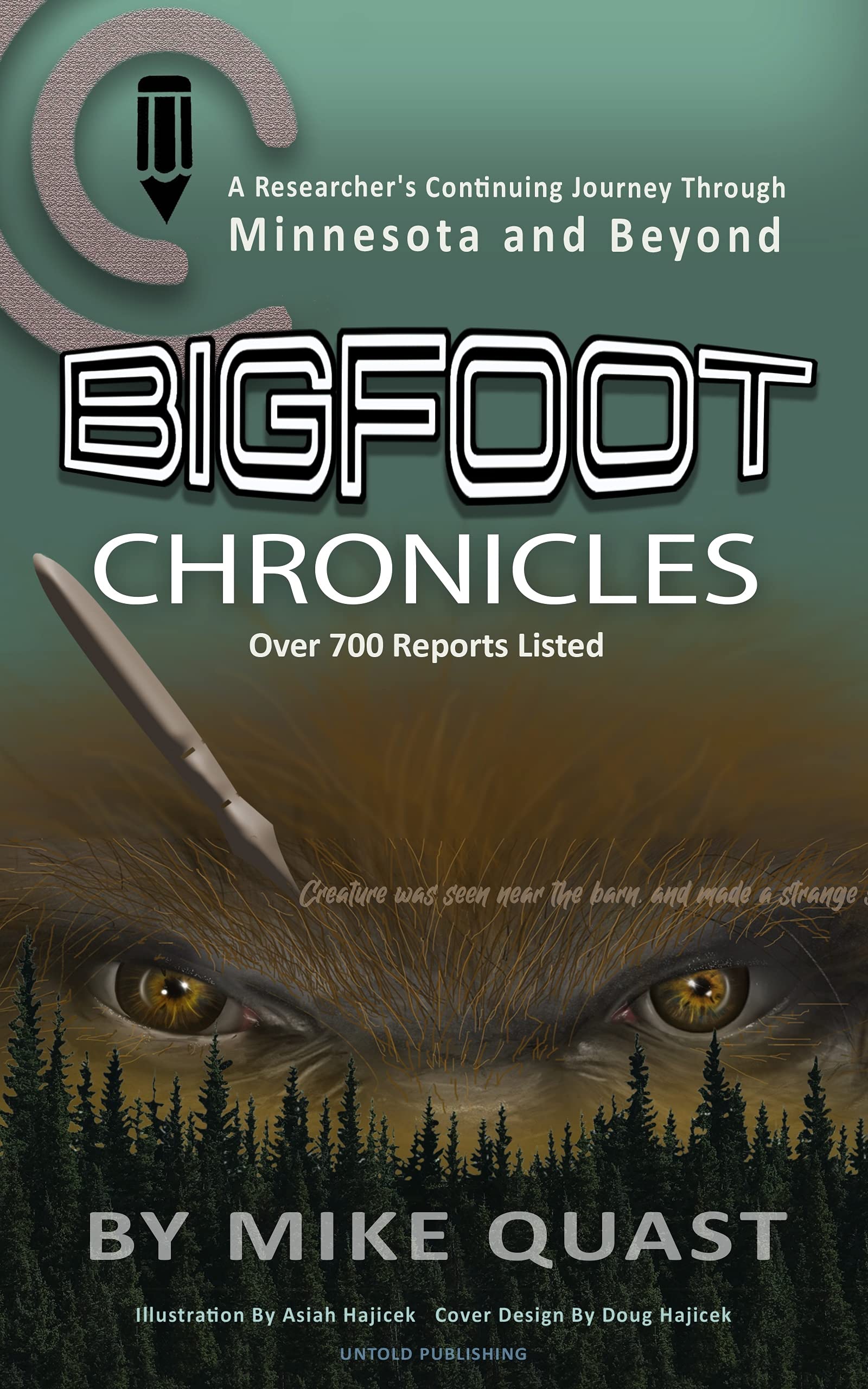 Bigfoot Chronicles: A Researcher's Continuing Journey Through Minnesota and Beyond (Bigfoot Books by Hangar 1 Publishing)