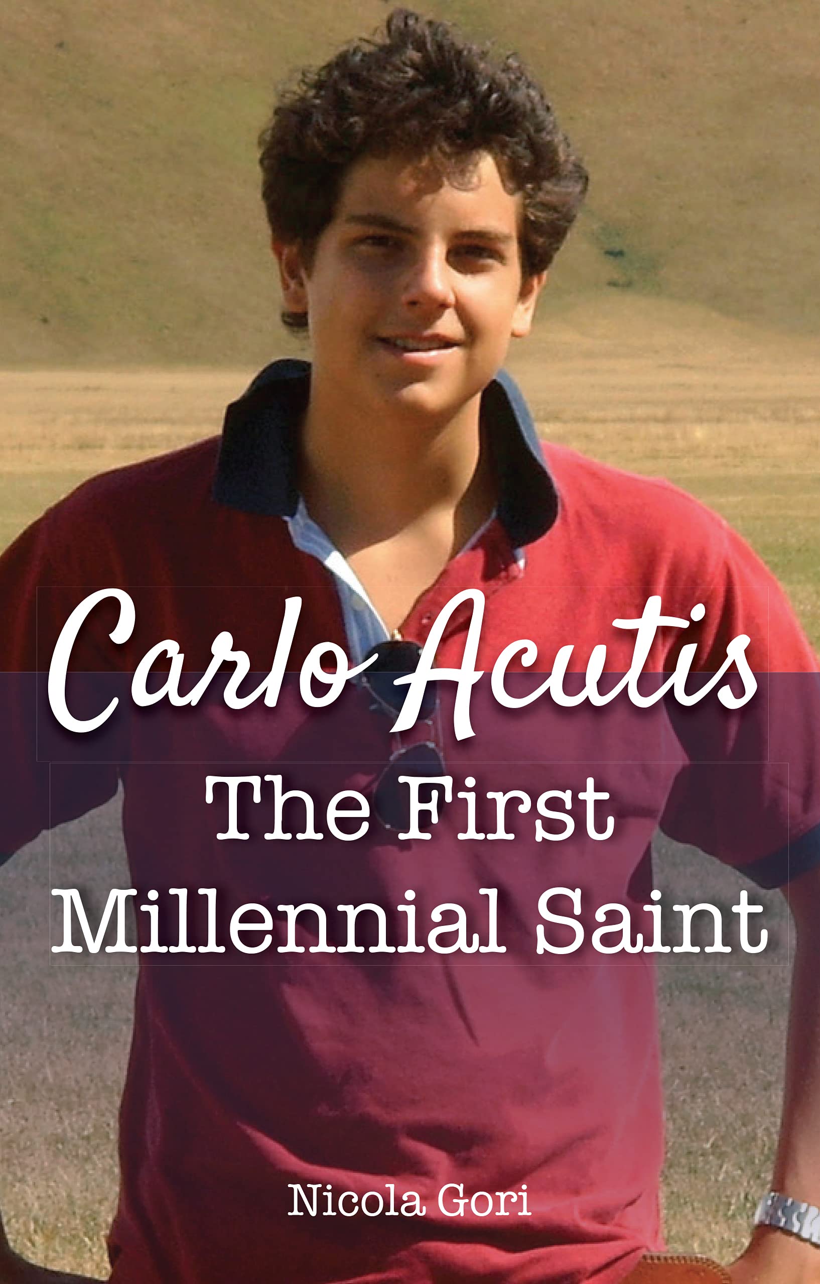 Carlo Acutis: The First Millennial Saint (Kindle Edition)