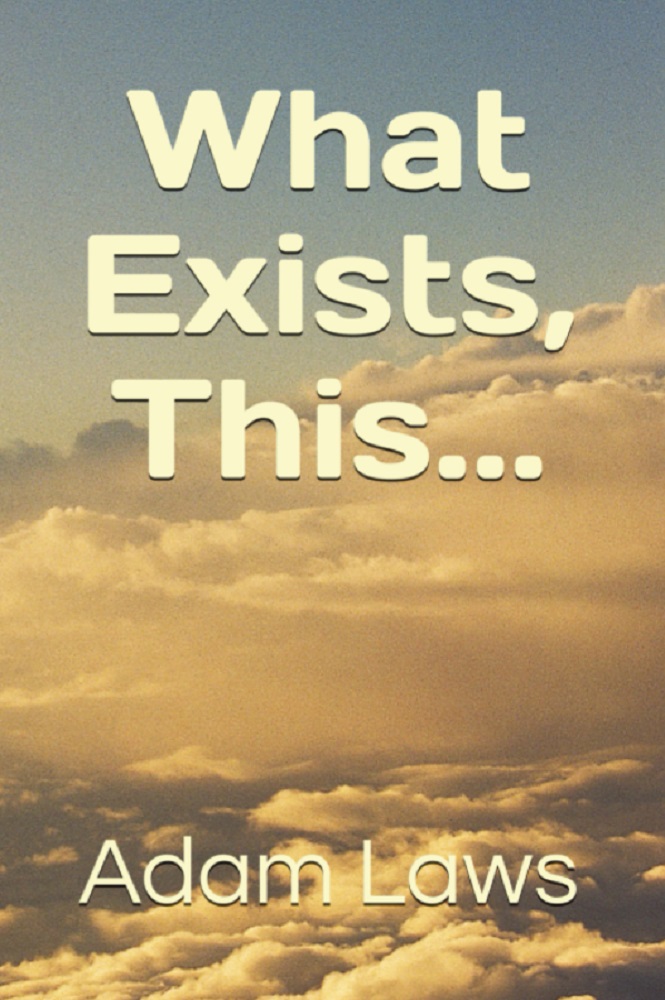What Exists, This...
