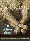 Plough Quarterly No. 27 - The Violence of Love Plough Quarterly No. 27 - The Violence of Love